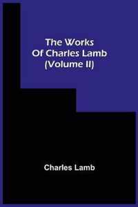 The Works Of Charles Lamb (Volume Ii)