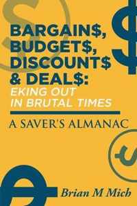 Bargains, Budgets, Discounts & Deals - Eking Out in Brutal Times