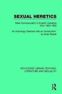 Sexual Heretics: Male Homosexuality in English Literature from 1850-1900