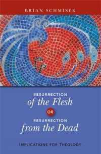 Resurrection of the Flesh or Resurrection from the Dead