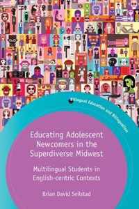 Educating Adolescent Newcomers in the Superdiverse Midwest