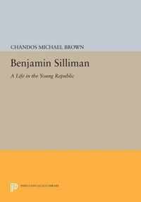 Benjamin Silliman - A Life in the Young Republic