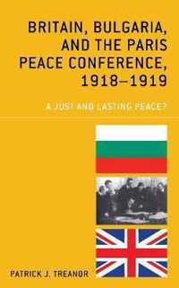 Britain, Bulgaria, and the Paris Peace Conference, 1918-1919