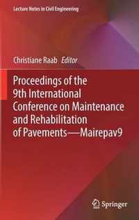 Proceedings of the 9th International Conference on Maintenance and Rehabilitation of Pavements--Mairepav9