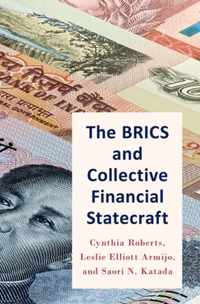 The BRICS and Collective Financial Statecraft