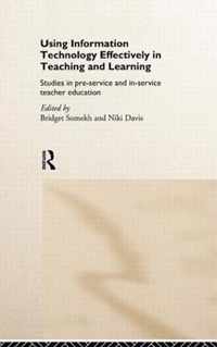 Using It Effectively in Teaching and Learning: Studies in Pre-Service and In-Service Teacher Education