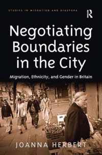 Negotiating Boundaries in the City: Migration, Ethnicity, and Gender in Britain