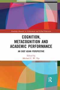 Cognition, Metacognition and Academic Performance