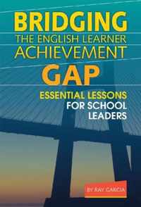 Bridging the English Learner Achievement Gap