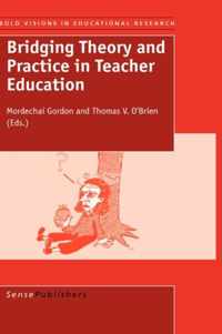 Bridging Theory and Practice in Teacher Education