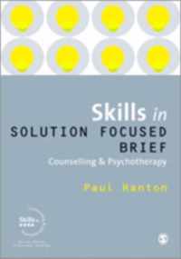 Skills in Solution Focused Brief Counselling and Psychotherapy