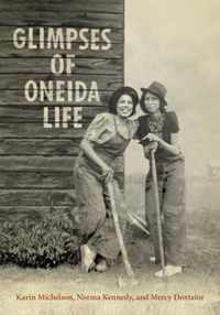 Glimpses of Oneida Life