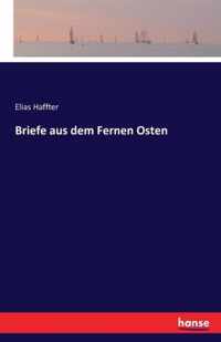 Briefe aus dem Fernen Osten