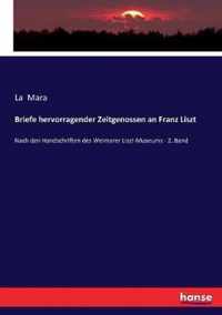 Briefe hervorragender Zeitgenossen an Franz Liszt