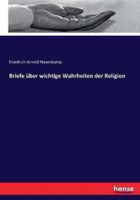 Briefe uber wichtige Wahrheiten der Religion