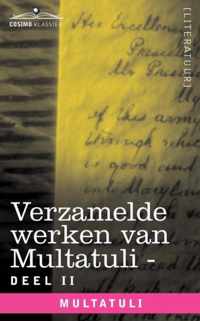 Verzamelde Werken Van Multatuli (in 10 Delen) - Deel II - Minnebrieven - Over Vryen Arbeid in Nederlandsch Indie - Indrukken Van Den Dag