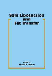 Safe Liposuction and Fat Transfer