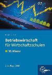 Betriebswirtschaft für Wirtschaftsschulen. 10. Klasse. Lehrbuch