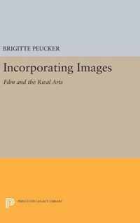 Incorporating Images - Film and the Rival Arts