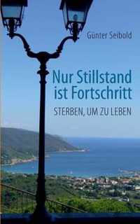 Nur Stillstand ist Fortschritt