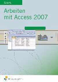 Arbeiten mit Access 2007