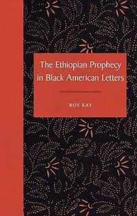 The Ethiopian Prophecy in Black American Letters