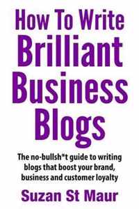 How to Write Brilliant Business Blogs