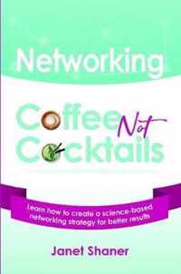 Networking  Coffee not Cocktails