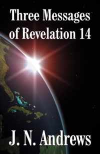 Three Messages of Revelation 14