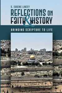 Reflections on Faith & History: Bringing Scripture to Life