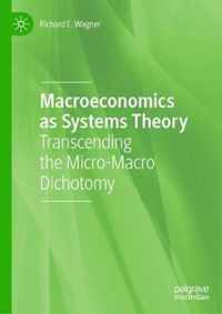 Macroeconomics as Systems Theory: Transcending the Micro-Macro Dichotomy