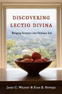 Discovering Lectio Divina Bringing Scripture Into Ordinary Life