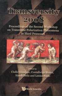 Transversity 2008 - Proceedings Of The Second Workshop On Transverse Polarization Phenomena In Hard Processes