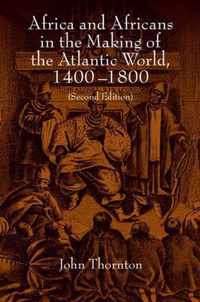 Africa and Africans in the Making of the Atlantic World, 1400-1800