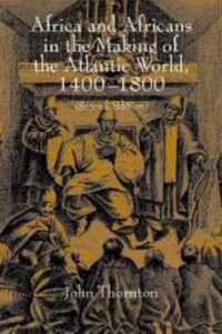 Africa and Africans in the Making of the Atlantic World, 1400-1800