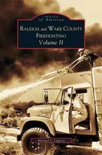 Raleigh and Wake County Firefighting Vol. II