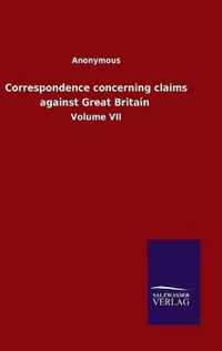 Correspondence concerning claims against Great Britain