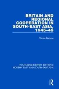 Britain and Regional Cooperation in South-East Asia, 1945-49