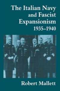 The Italian Navy and Fascist Expansionism, 1935-1940