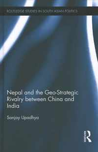 Nepal And The Geo-Strategic Rivalry Between China And India