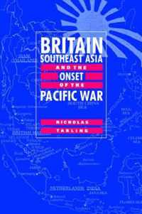 Britain, Southeast Asia and the Onset of the Pacific War