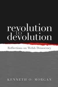 Revolution to Devolution: Reflections on Welsh Democracy