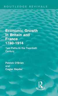 Economic Growth in Britain and France 1780-1914