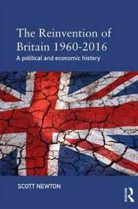 The Reinvention of Britain 1960-2016