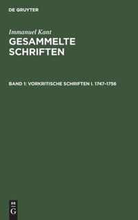 Vorkritische Schriften I. 1747-1756