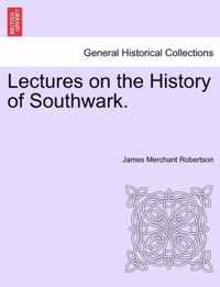 Lectures on the History of Southwark.