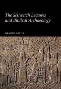 The Schweich Lectures And Biblical Archaeology