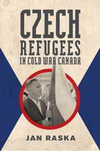Czech Refugees in Cold War Canada
