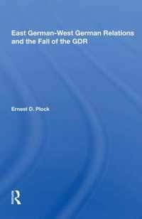 East German-west German Relations And The Fall Of The Gdr