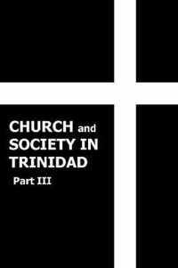 Church and Society in Trinidad 1864-1900, Part III